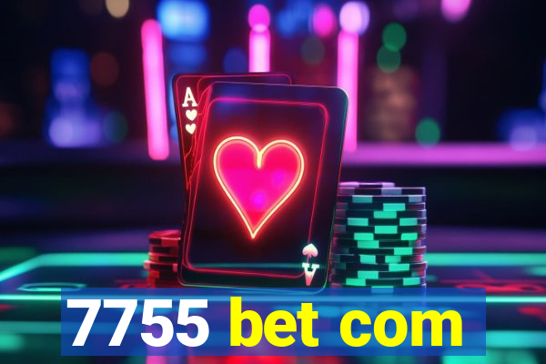 7755 bet com